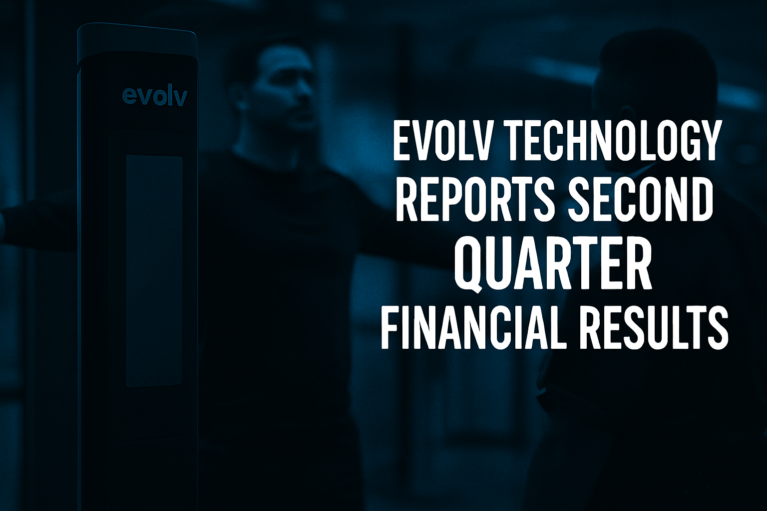 https://www.stocktitan.net/news_covers/Evolv_Technology_Reports_Second_Quarter_Financial_Results_894241.png