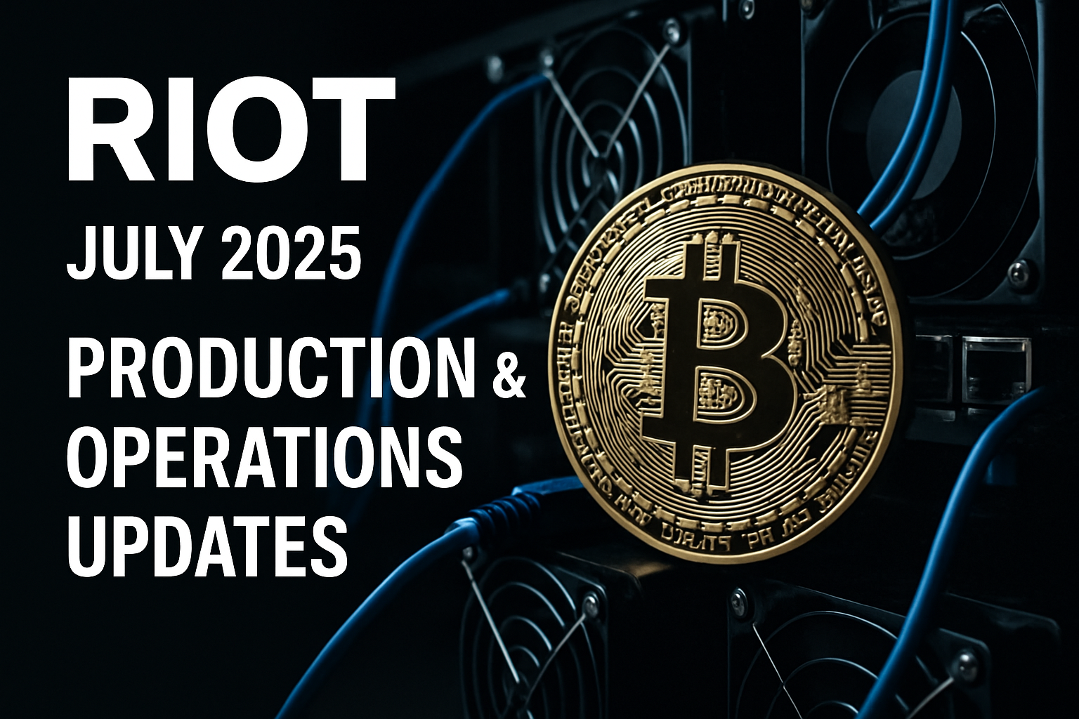 Riot Achieves Record Low Power Costs, Mines 484 Bitcoin in July 2025 | RIOT  Stock News